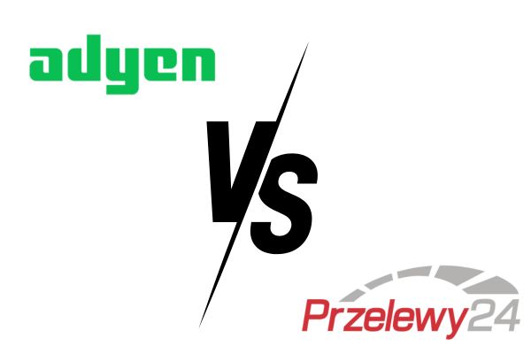 Adyen vs Przelewy24 – Odsłaniamy bitwę Tytanów FinTechu