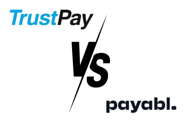 TrustPay vs Payabl – Dekodowanie przyszłości rozwiązań FinTech: Analiza porównawcza